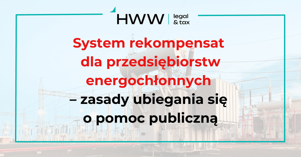 System rekompensat dla przedsiębiorstw energochłonnych, zasady ubiegania się o pomoc publiczną