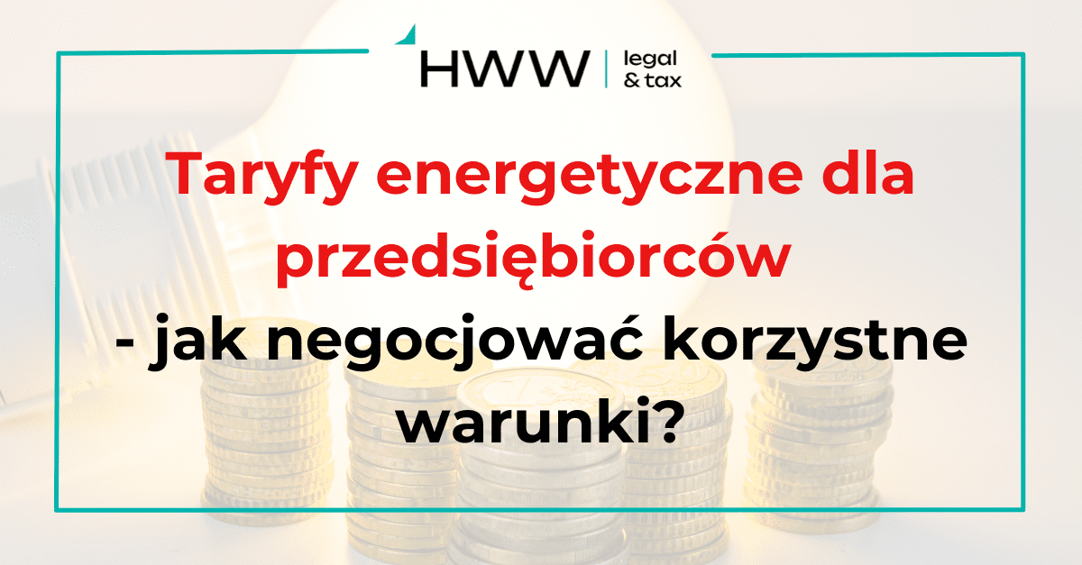 Taryfy energetyczne dla przedsiębiorców, jak negocjować korzystne warunki?